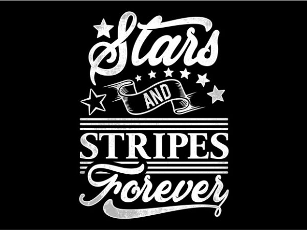 Typography american themes – starts and stripes forever t shirt designs for sale