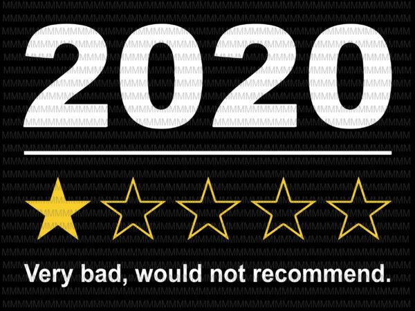 2020 review svg, very bad would not recommend svg, 1 star rating svg, funny quote svg, quote svg, 2020 quote svg, png, dxf, eps, ai files