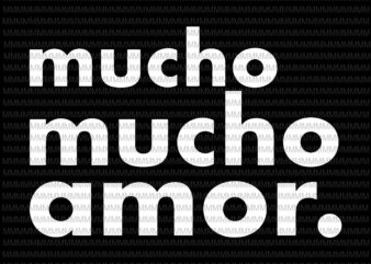 Walter Mercado Mucho Mucho Amor svg, Mucho Mucho Amor svg, Mucho Mucho Amor design, funny quote svg, png, dxf, eps, ai files