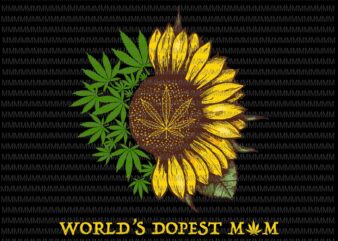 World’s Dopest Mom png, Sunflower Weed png, weed vector, funny quote vector, png