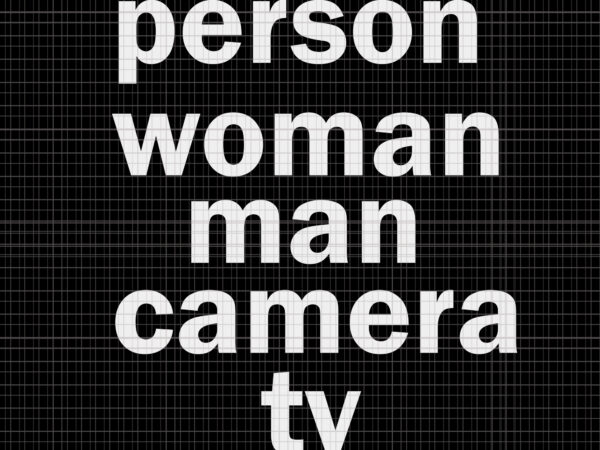 Person woman man camera tv trump cognitive test meme retro, person woman man camera tv trump cognitive test meme retro svg, person woman man camera t shirt illustration