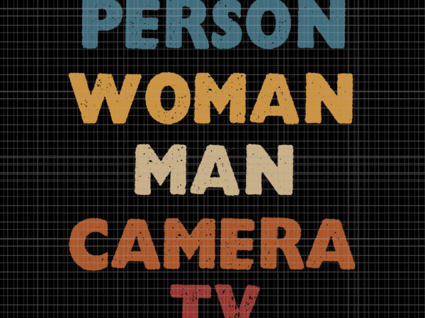 Person woman man camera tv trump cognitive test meme retro, person woman man camera tv trump cognitive test meme retro svg, person woman man camera t shirt illustration