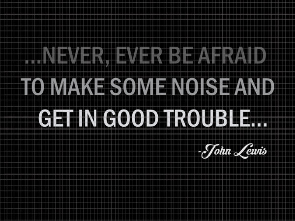 Congressman lewis civil rights hero quote, john lewis svg, john lewis quotes, john lewis design Congressman lewis civil rights hero quote, john lewis svg, john lewis quotes, john lewis design