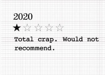 2020 Review One Star Rating, Total Crap Not Would Recommend, 2020 Total Crap Not Would Recommend svg, 2020 Total Crap Not Would Recommend, 2020 Total