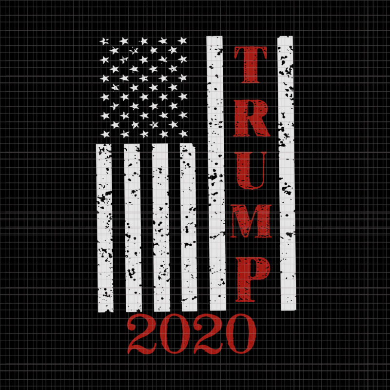 Donald Trump 2020 American Flag svg, Donald Trump 2020 American Flag ...
