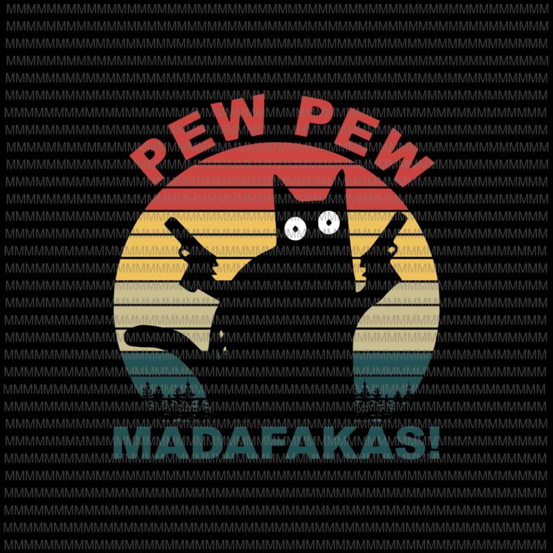 PewPew Madafakas Cat svg,Madafakas Cat svg, cat svg, funny cat svg, for Cricut and Silhouette