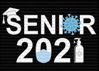 Senior 2021 svg, Class of 2021 Senior svg, Senior Class Of 2021 svg, back to school svg, funny quote svg for Cricut, silhouette