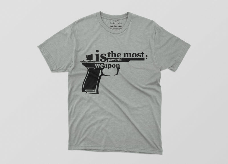 Education Is The Most Powerfull Weapon Tshirt Design