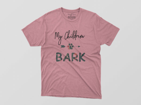 My children bark tshirt design