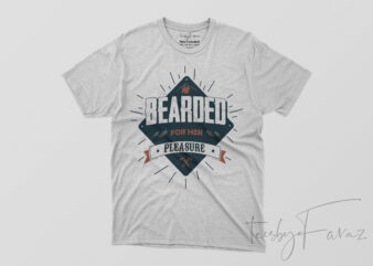 Beard for her pleasure | T shirt design for sale