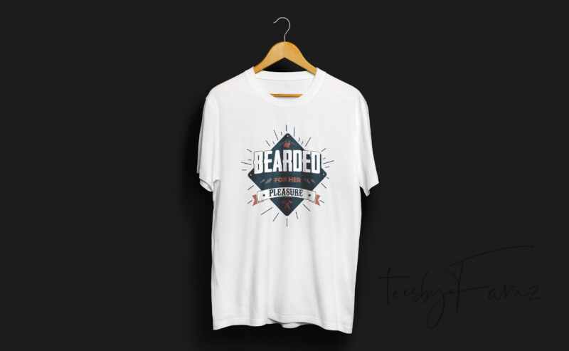 Beard for her pleasure | T shirt design for sale