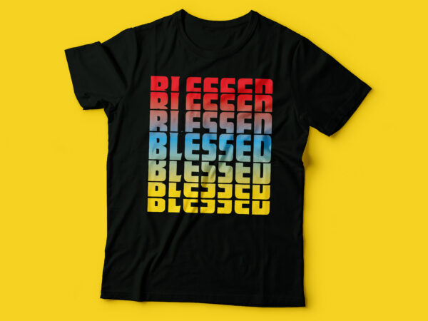Blessed repetitive neon t shirt design | christian tshirt design