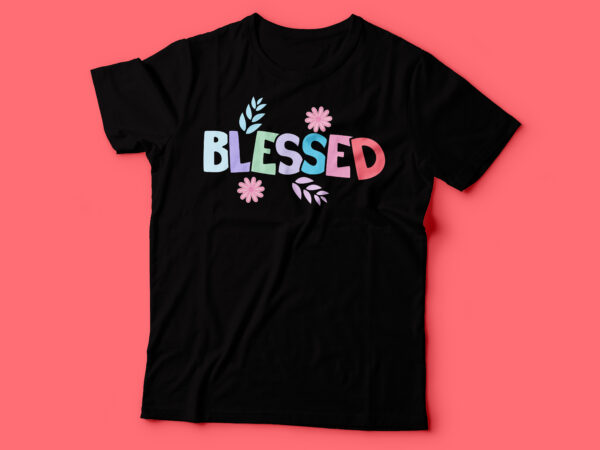 Blessed colorful t shirt design | christian tshirt design