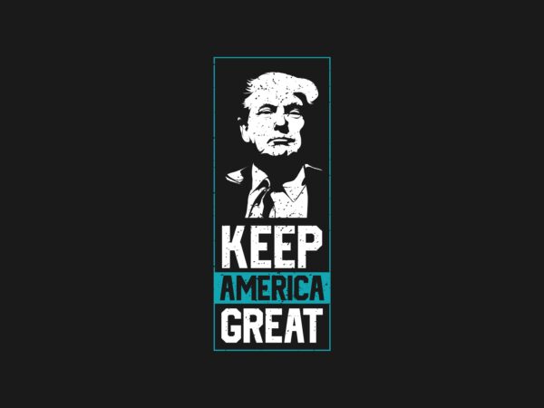 Donald trump silhouettes and slogant-shirt design eps svg png