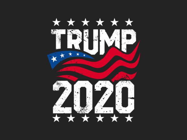 Trump 2020 t-shirt design slogan for campaign, eps svg png