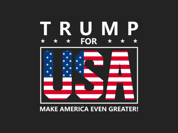 Trump for usa, slogan t-shirt design campaign with flag