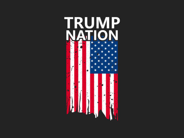 Trump nation, t-shirt design with american flag vector