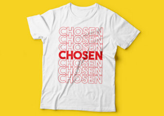 CHOSEN repetitive t shirt design | christian tshirt design