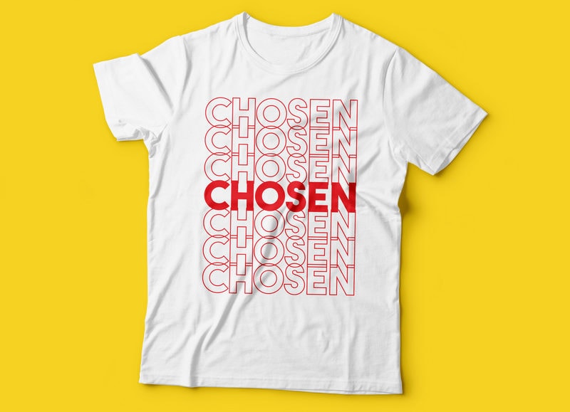 CHOSEN repetitive t shirt design | christian tshirt design - Buy t ...