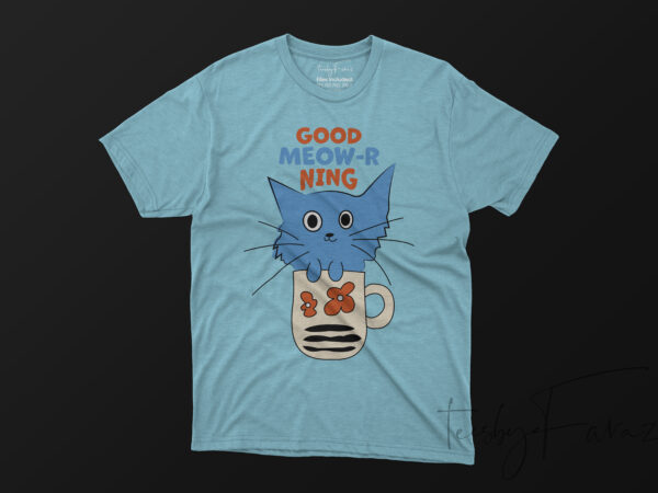 Good meowrning cat t shirt design for sale