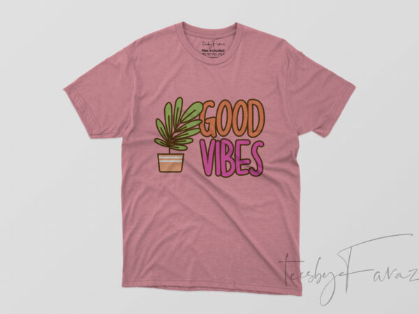 Good vibes, colorful flower print ready t shirt design for sale