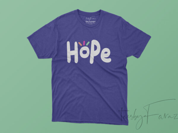 Hope colorful artwork t shirt design for sale
