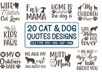 20 Dog & Cat quotes t-shirt designs bundle, Dog & Cat svg bundle, Dog & Cat craft bundle, Dog & Cat cutfiles