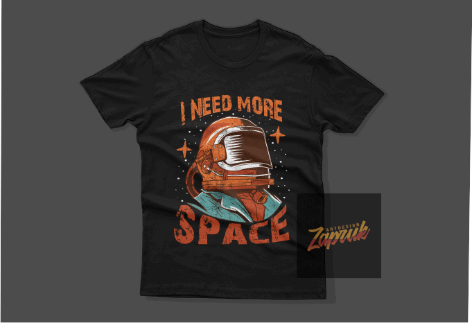 Astronaut I Need More Space – Tshirt design for sale