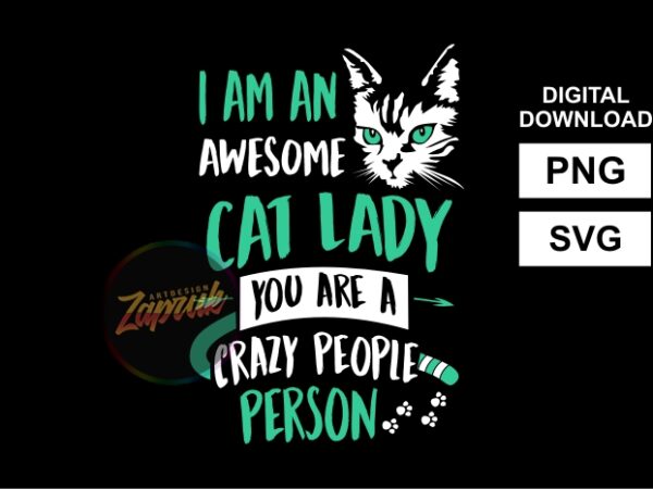 Awesome cat lady – tshirt design svg png for sale