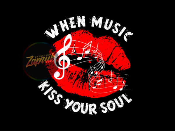 When music kiss your soul design graphic vector eps, svg, png