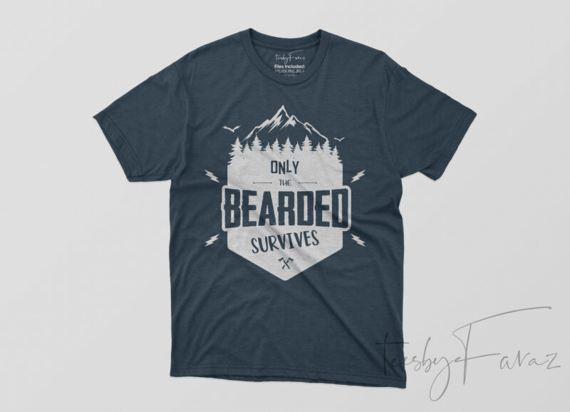 Only the bearded survives | T shirt design for sale