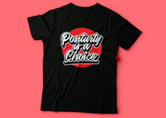 positivity is a choice tshirt design | men/ woman tshirt design