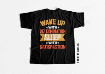 wake up with determination sleep with satisfaction buy motivational t shirt design – Gym T shirt design