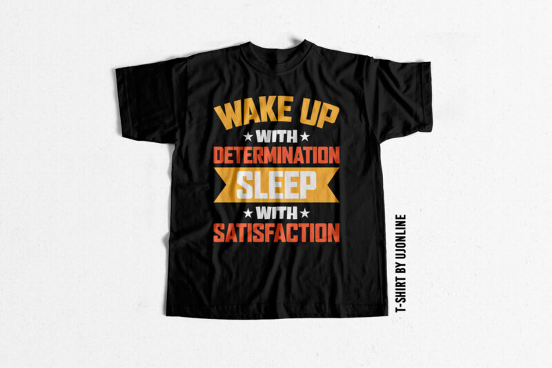 wake up with determination sleep with satisfaction buy motivational t shirt design – Gym T shirt design