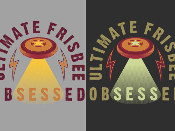Ultimate frisbee obsessed t shirt vector graphic