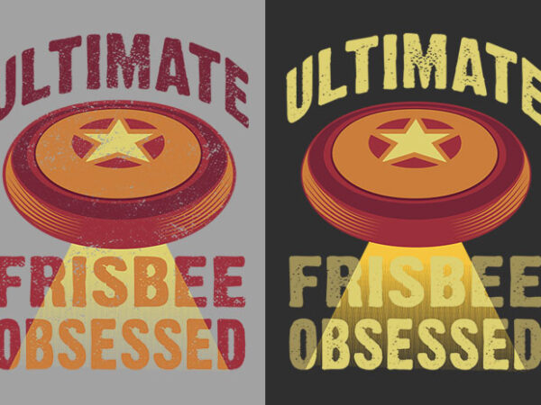 Ultimate frisbee obsessed t shirt vector graphic