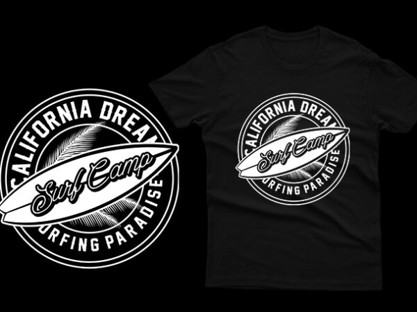 California dream surf camp paradise t shirt vector file