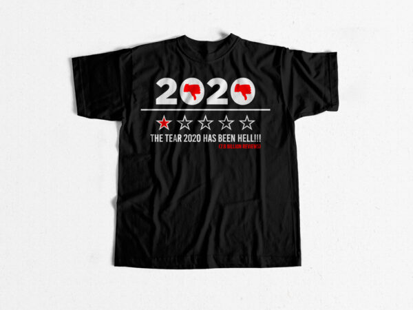 2020 has been hell- 2020 review t shirt – stupid year – 2020 sucks – 2020 trending t shirt design