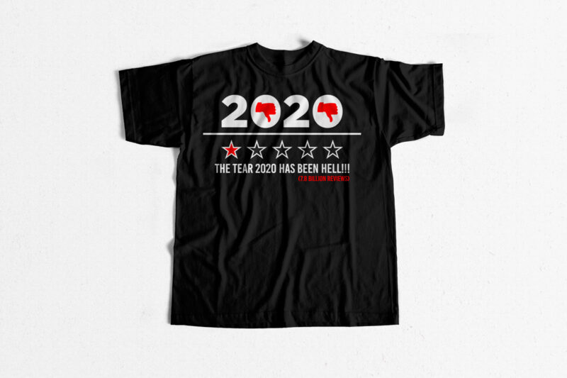 2020 has been hell- 2020 Review t shirt – Stupid Year – 2020 Sucks – 2020 Trending T shirt design