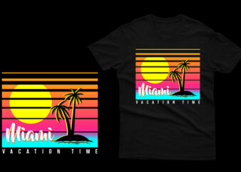 Miami Vacation Time t shirt designs for sale
