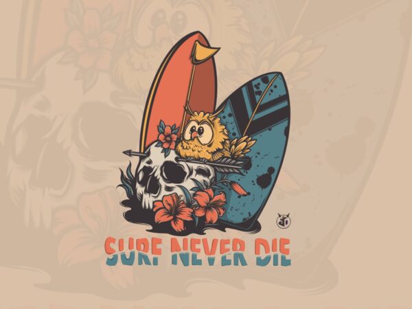 Surf never die t-shirt design