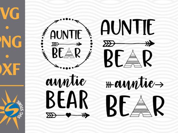 Auntie bear svg, png, dxf digital files t shirt vector