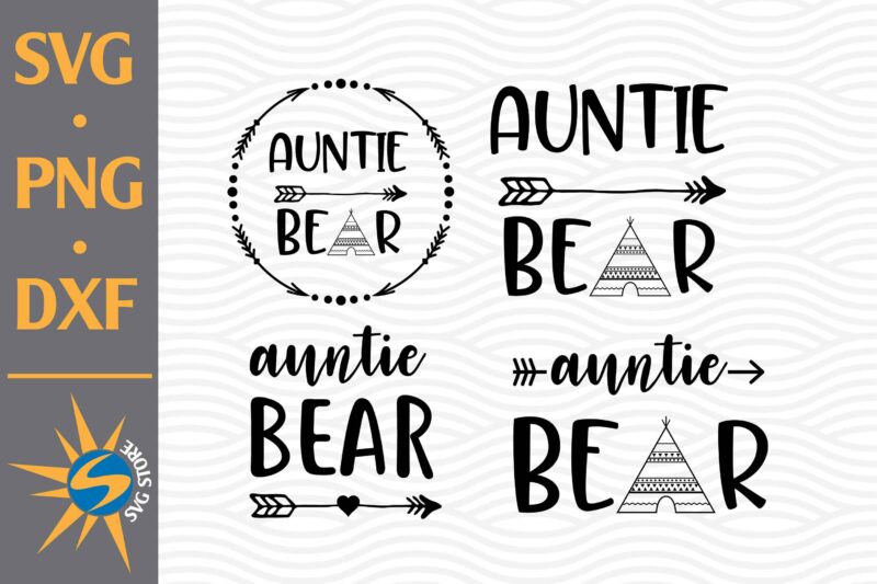 Auntie Bear SVG, PNG, DXF Digital Files