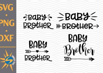Baby Brother SVG, PNG, DXF Digital Files t shirt template