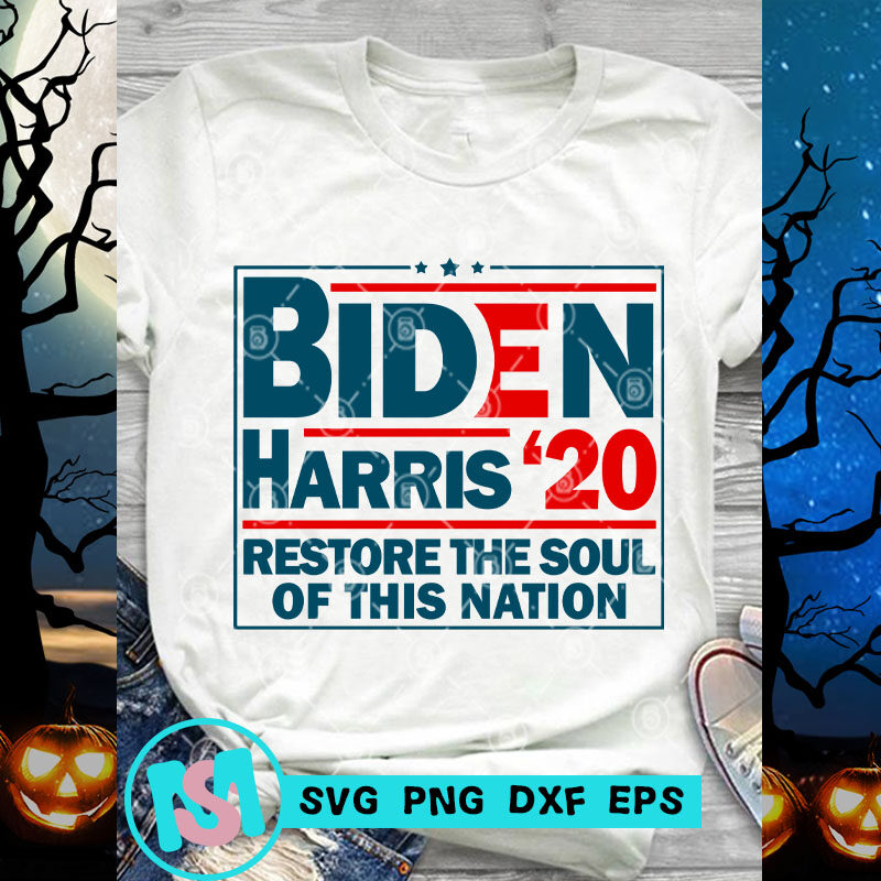 Biden Harris 20 Restore The Soul Of This Nation SVG, America SVG, Quote SVG