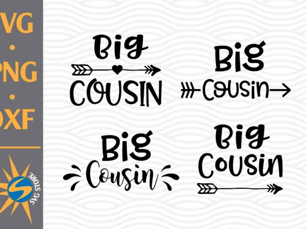 Big cousin svg, png, dxf digital files t shirt template