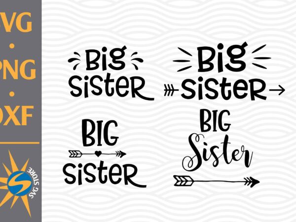 Big sister svg, png, dxf digital files t shirt template