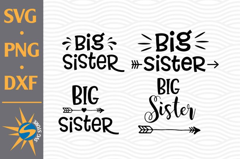 Big Sister SVG, PNG, DXF Digital Files