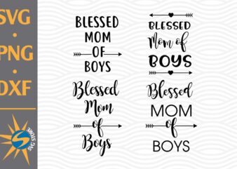 Blessed Mom of Boy SVG, PNG, DXF Digital Files