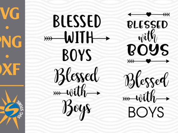 Blessed with boy svg, png, dxf digital files t shirt template